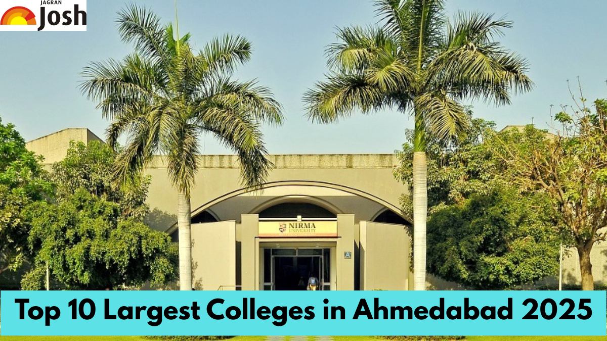 Top 10 Largest Colleges in Ahmedabad 2025: Courses, Eligibility & Admissions