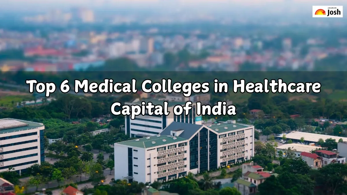 Top 6 Medical Colleges in Healthcare Capital of India