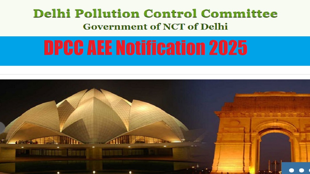 DPCC Recruitment 2025 Notification Released for 54 Posts, Apply Online at dpcc.delhigovt.nic.in