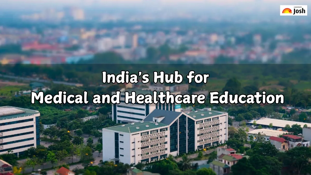 India's Hub for Medical and Healthcare Education