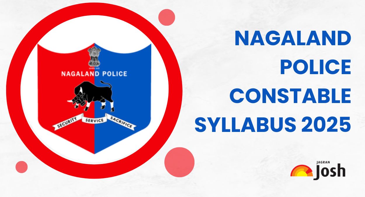 Nagaland Police Constable Syllabus 2025 & Exam Pattern: Check Subject wise Topics  & Download PDF