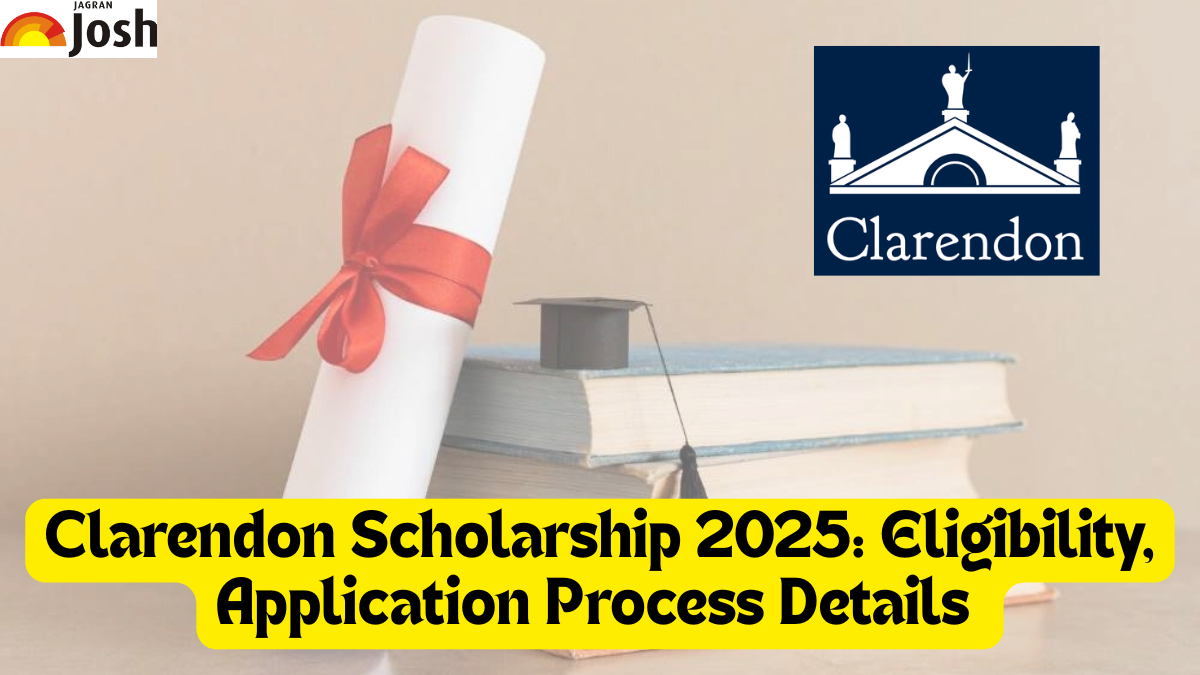 Clarendon Scholarship 2025: Eligibility, Application Process Details