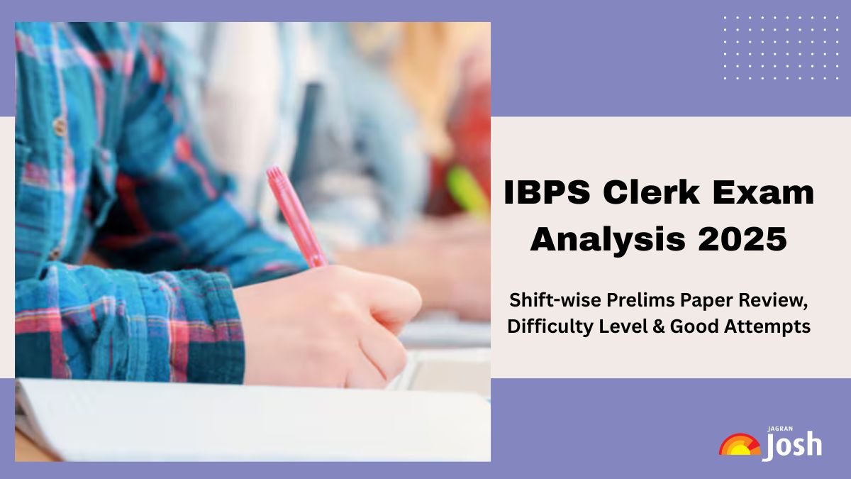 IBPS Clerk Exam Analysis 2025: Day 1, Shift 1 Exam Begins, Check Today’s Paper Review, Difficulty Level, Good Attempts & Questions Asked