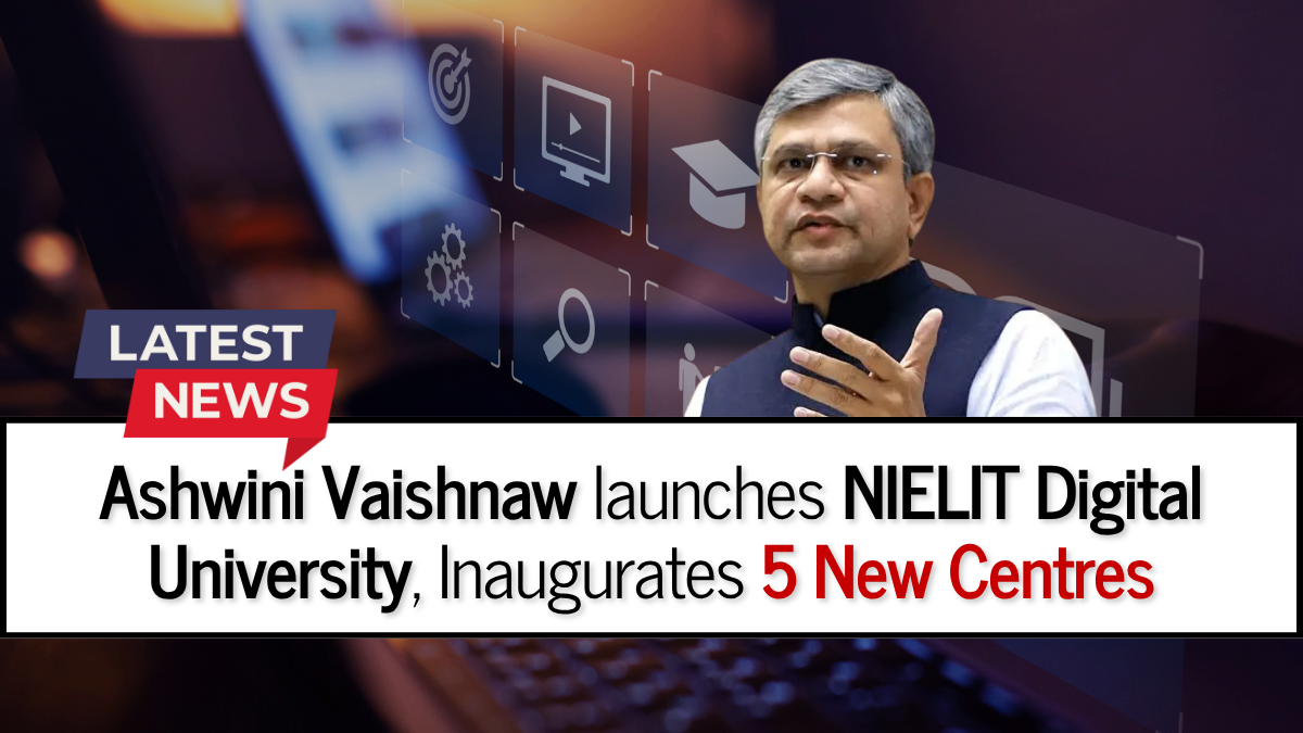 Union Minister Launches NIELIT Digital University, Inaugurates Five New NIELIT Centres