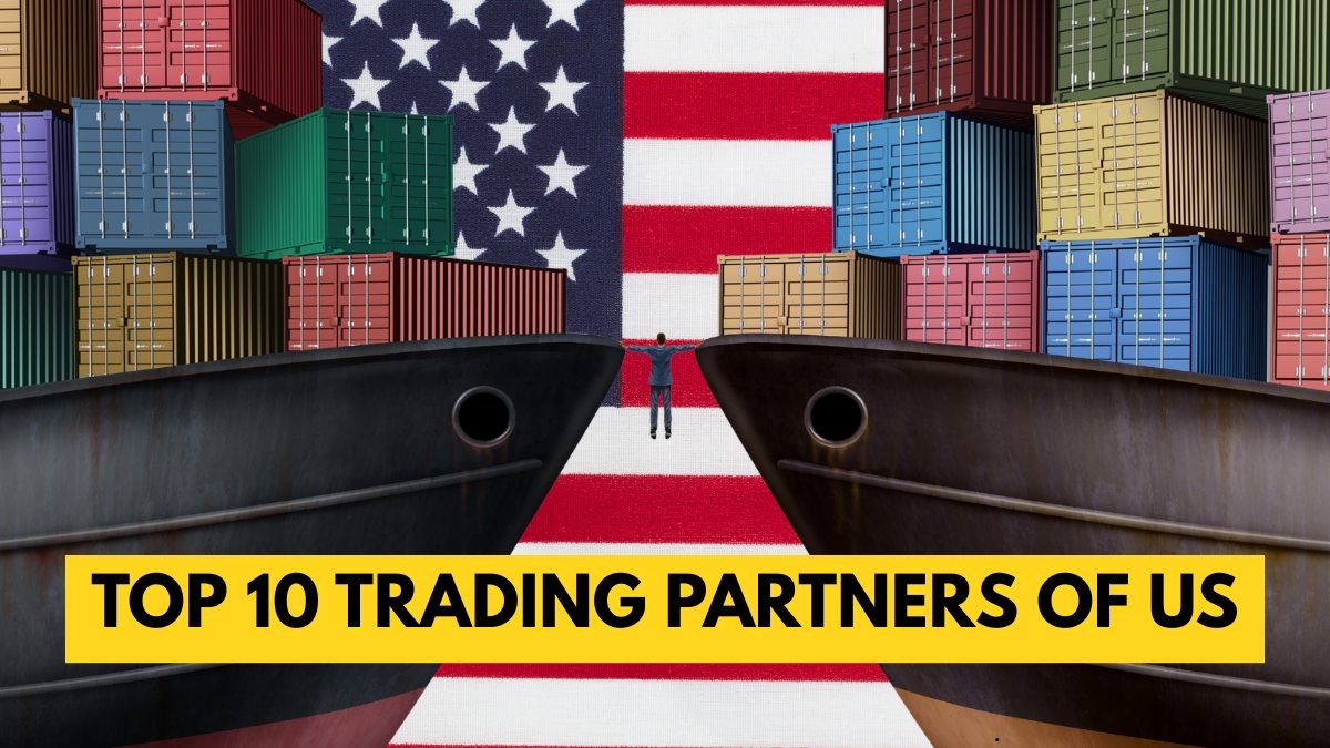 List of Top 10 U.S. Trading Partners