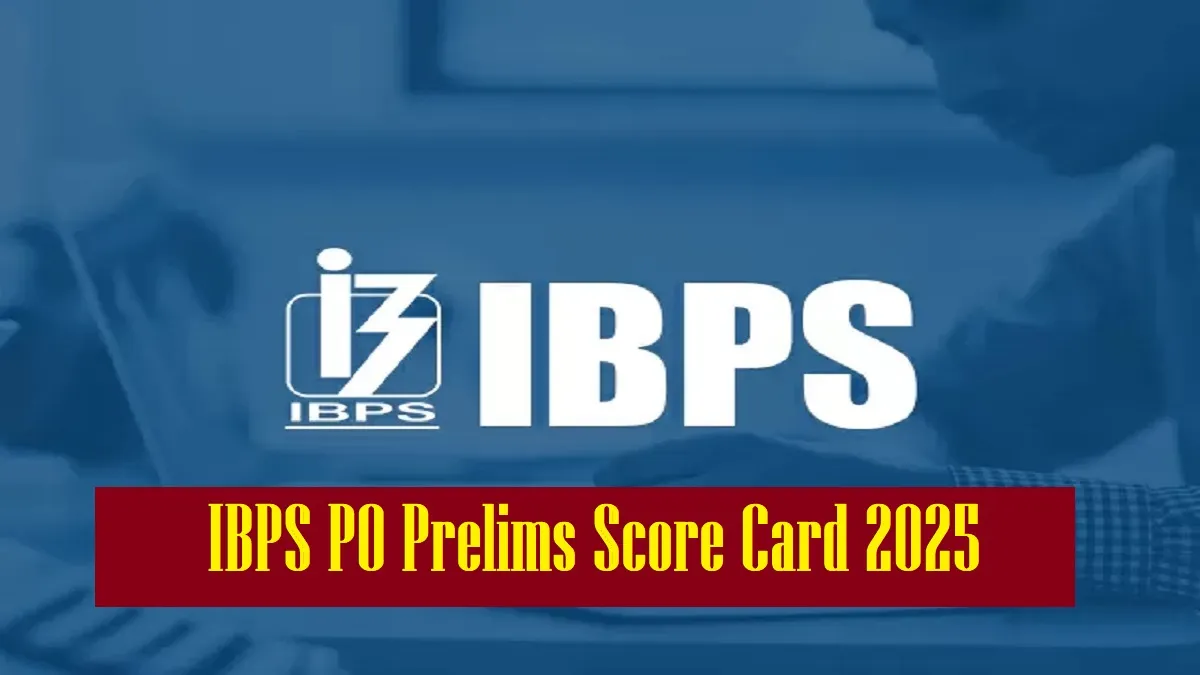 Get all details about IBPS PO Prelims Score Card 2025 here