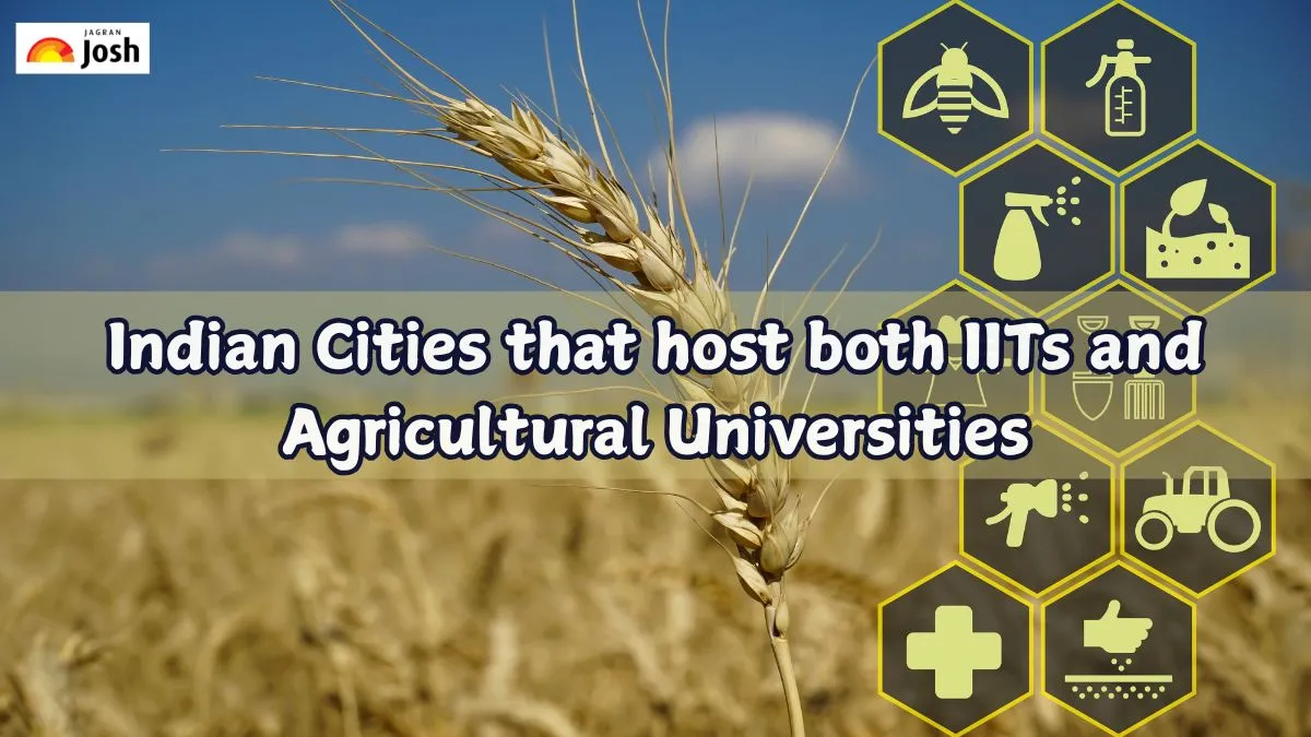 Indian Cities that host both IITs and Agricultural Universities