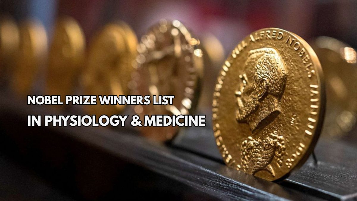 List of Nobel Prize Winners in Physiology or Medicine from 1901 to Present (Updated)