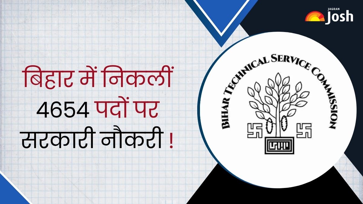 Bihar BTSC Vacancy 2025: बिहार में निकलीं 4654 पदों पर सरकारी नौकरी, यहां देखें भर्ती डिटेल्स
