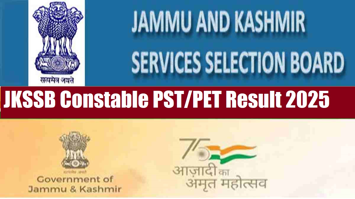 JKSSB Constable PST/PET Result out at jkssb.nic.in, Check Merit List PDF for October 3rd, 4th and 5th Here