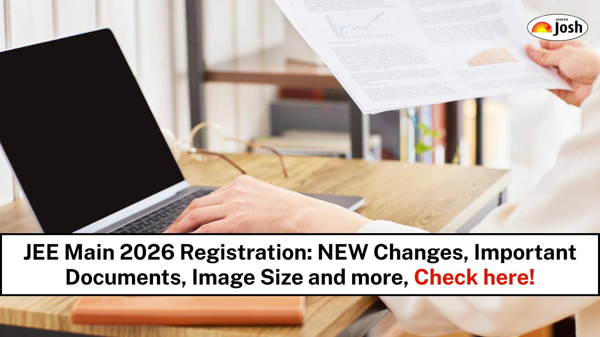 JEE Main 2026 Registration: NEW Changes, Important Documents, Image Size and NTA Advisory for Students