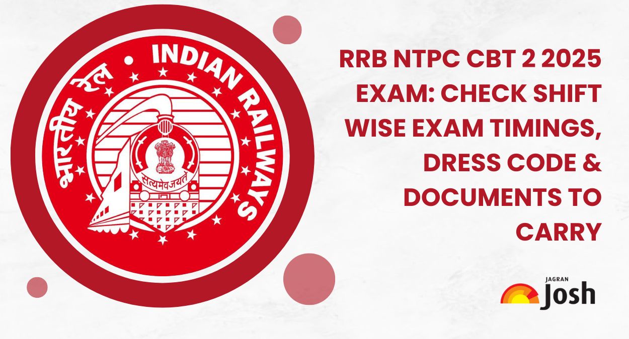 RRB NTPC CBT 2 2025 Exam Tomorrow: Check Shift Wise Exam Timings, Dress Code & Documents to Carry