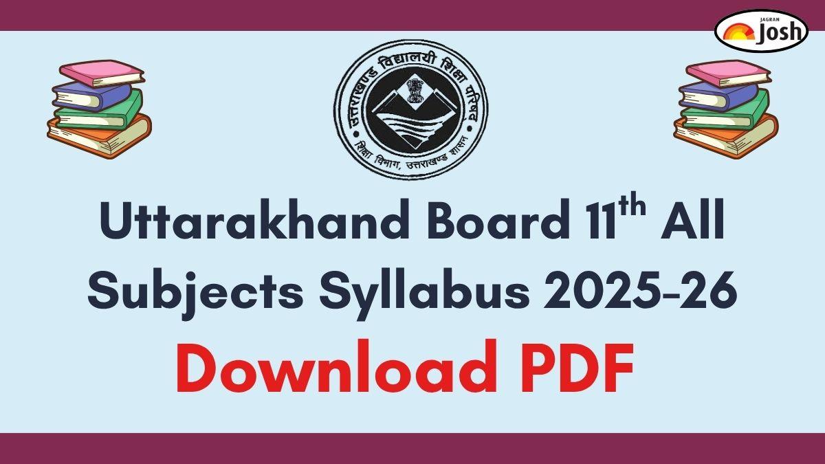Uttarakhand UBSE Class 11 Syllabus 2025-26: Download FREE PDF for All Subjects!