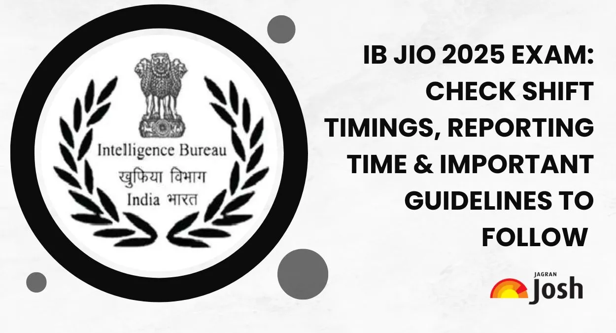 IB JIO 2025 Exam: Shift Timings, Reporting Time & Important Guidelines to Follow