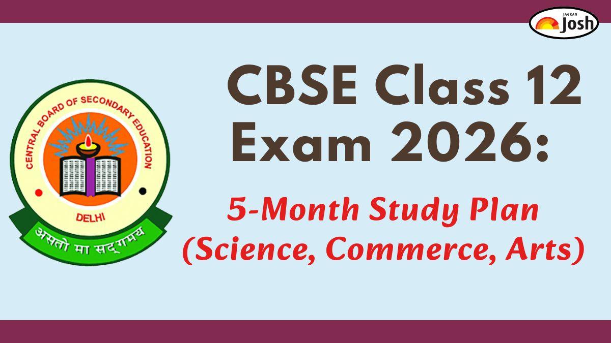 CBSE Class 12 Board Exam 2026: Best 5-Month Study Plan to Score Top Marks