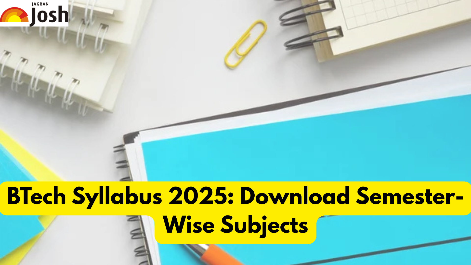 BTech Syllabus 2025: Download Semester-Wise Subjects List PDFs