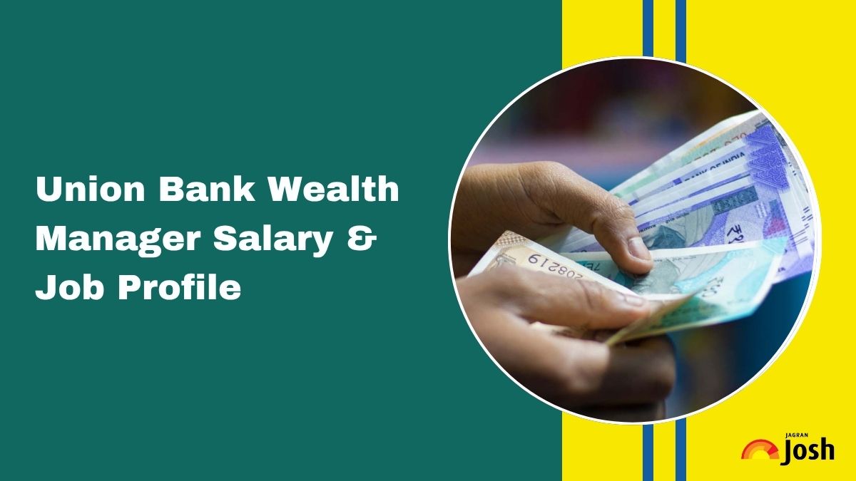 Union Bank Wealth Manager Salary 2025: In-Hand Pay, Allowances, Perks & Job Profile
