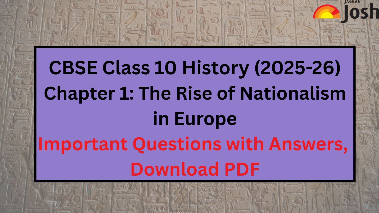 CBSE Important Questions for Class 10 History (2025-26) Chapter 1: The Rise of Nationalism in Europe, Download PDF