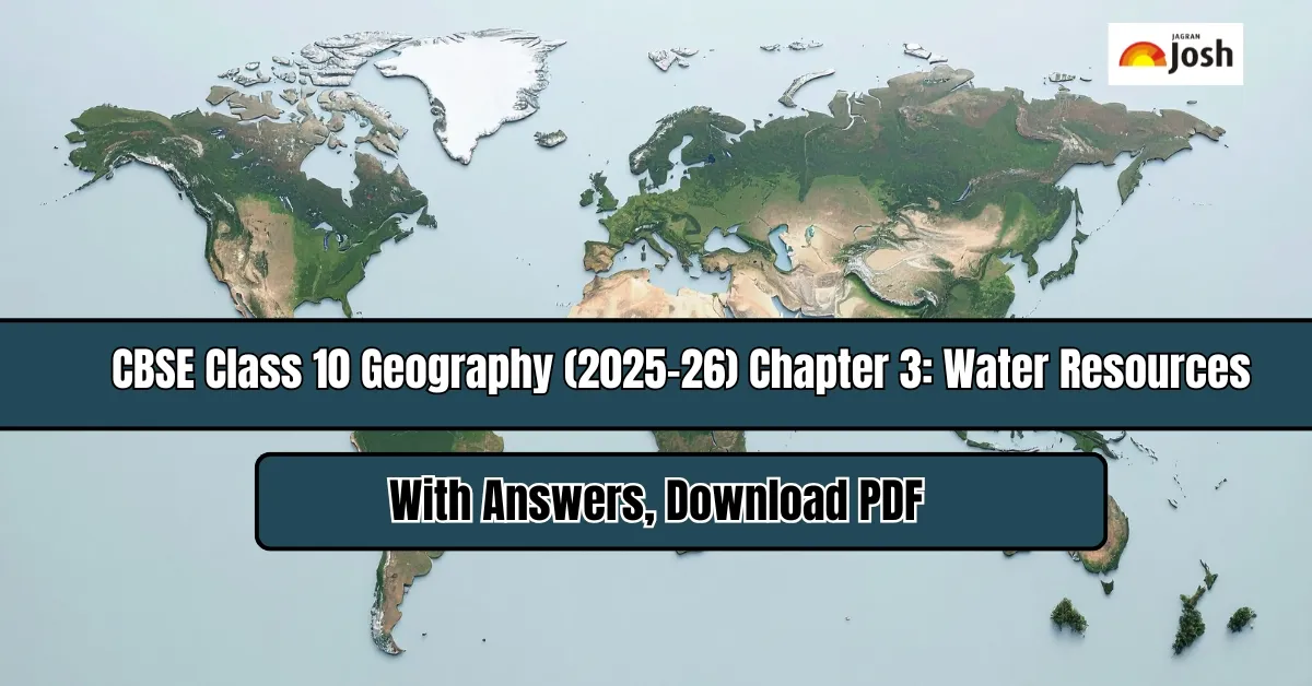 CBSE Important Questions for Class 10 Geography (2025-26) Chapter 3: Water Resources