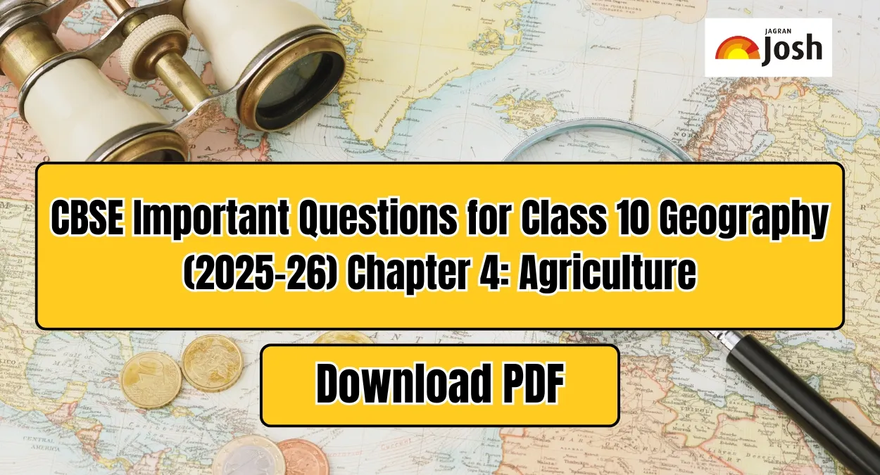 CBSE Important Questions for Class 10 Geography (2025-26) Chapter 4: Agriculture