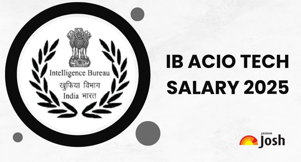 IB ACIO Tech Salary 2025: Check In-Hand Pay, Grade Pay, Job Profile, Perks and Career Growth