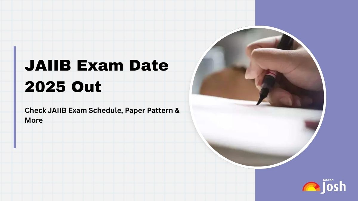 JAIIB Exam Date 2025 Out: Check IIBF JAIIB Subject Wise Exam Schedule, Timings for November Cycle