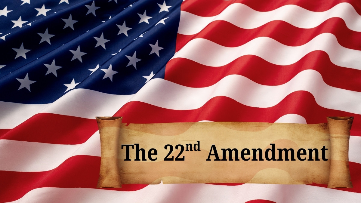 Can the 22nd Amendment be Changed? Check Importance, Process & Consequences Here!