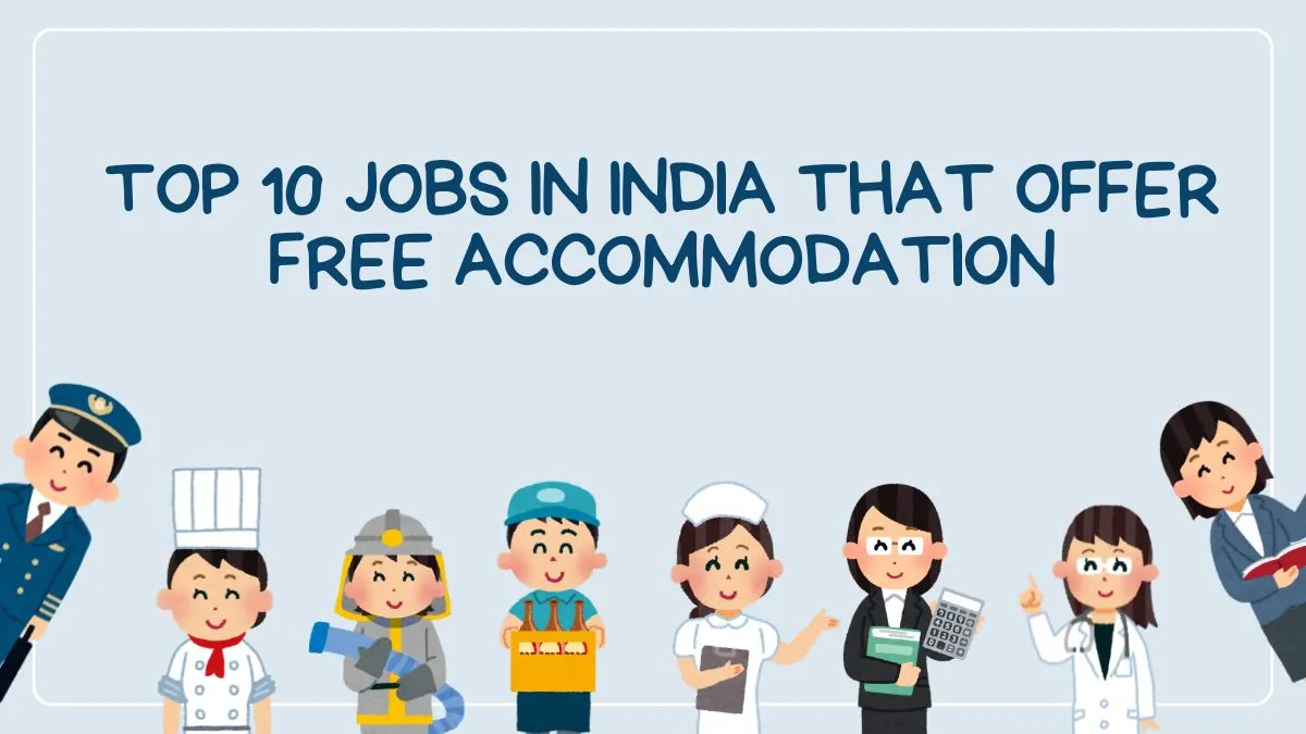 Jobs in India that Offer Free Accomodation