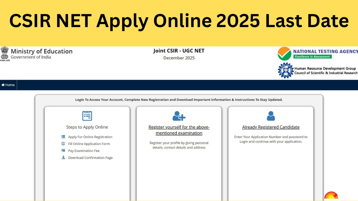 CSIR UGC NET December 2025 Application Form Closes Today at csirnet.nta.nic.in, Check Registration Fees, Eligibility and More Here