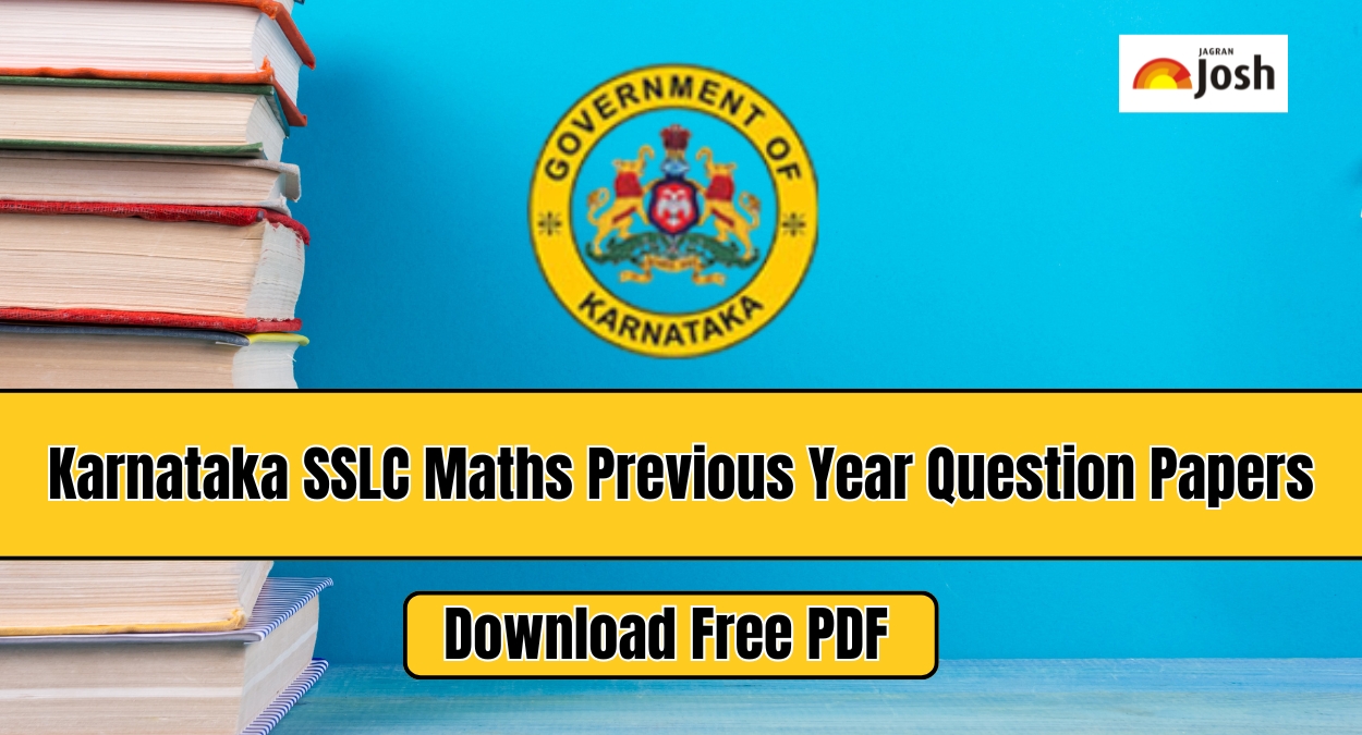 Karnataka SSLC Maths Previous Year Question Papers: Download Free PDF Here