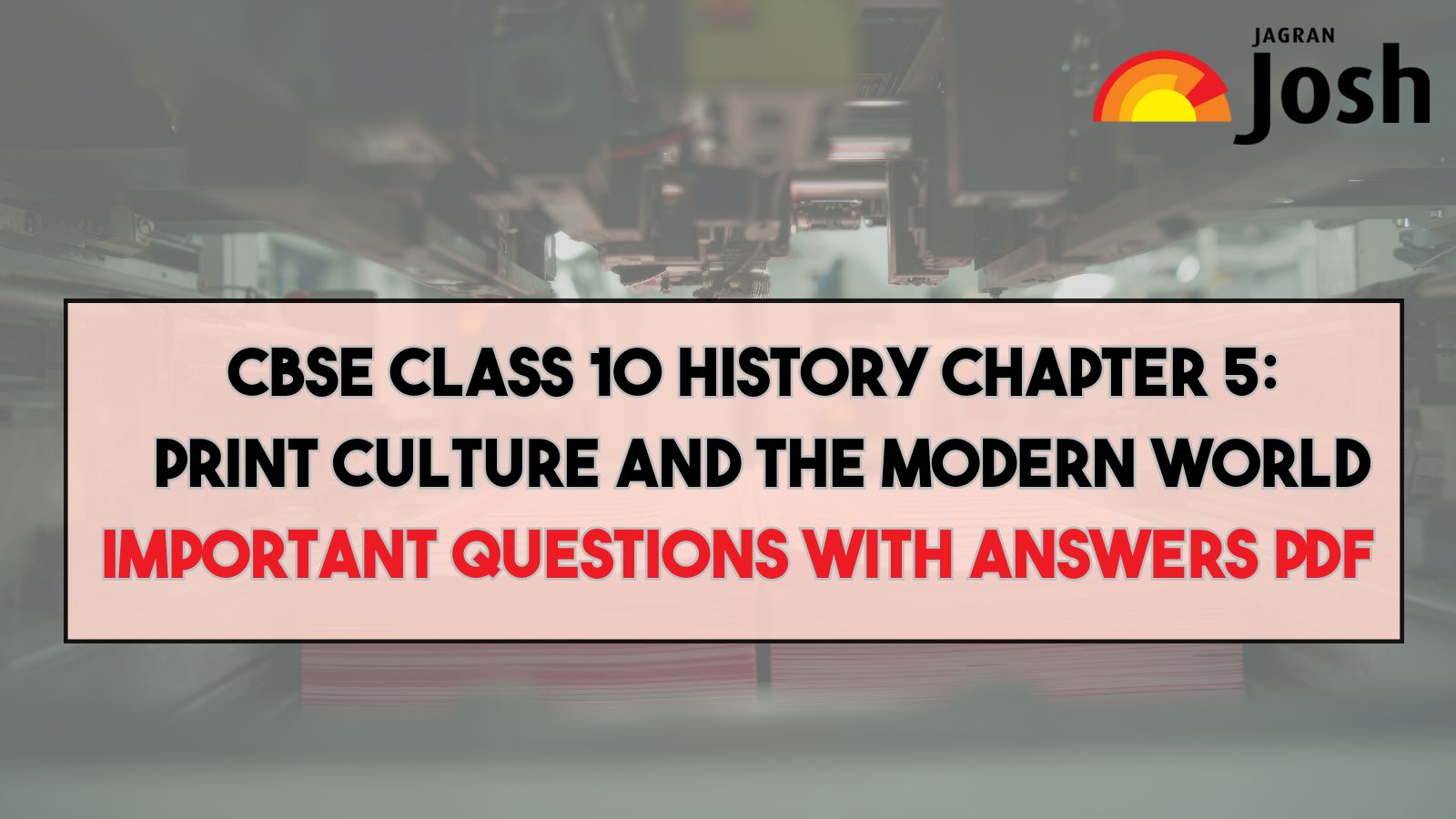 CBSE Class 10 History (2025 -26) Important Questions Chapter 5: Print Culture and The Modern World; Download PDF
