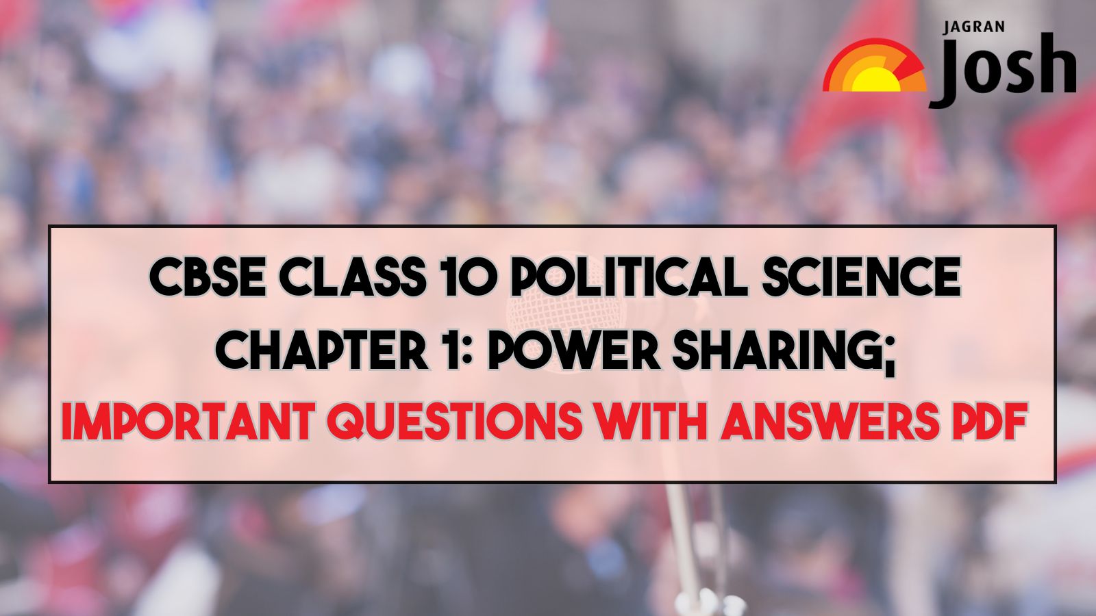 CBSE Class 10 Important Questions Political Science (2025-26) Chapter 1 : Power Sharing; Download PDF