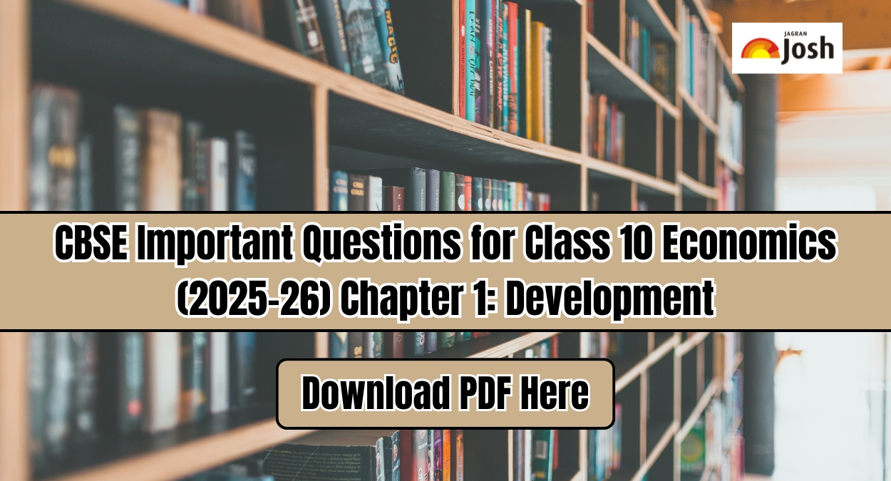 CBSE Important Questions for Class 10 Economics (2025-26) Chapter 1: Development, Download PDF