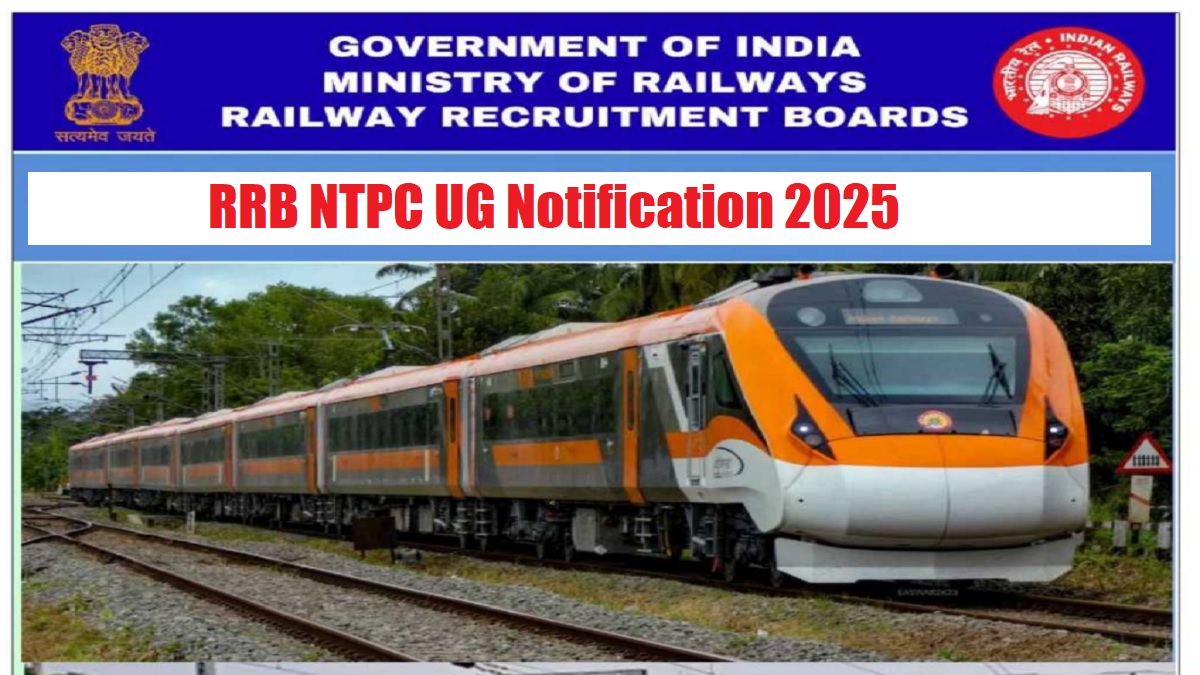 RRB NTPC Undergraduate Notification 2025 Released for 3058 Posts - Check Posts Details, Eligibility and More Details Here