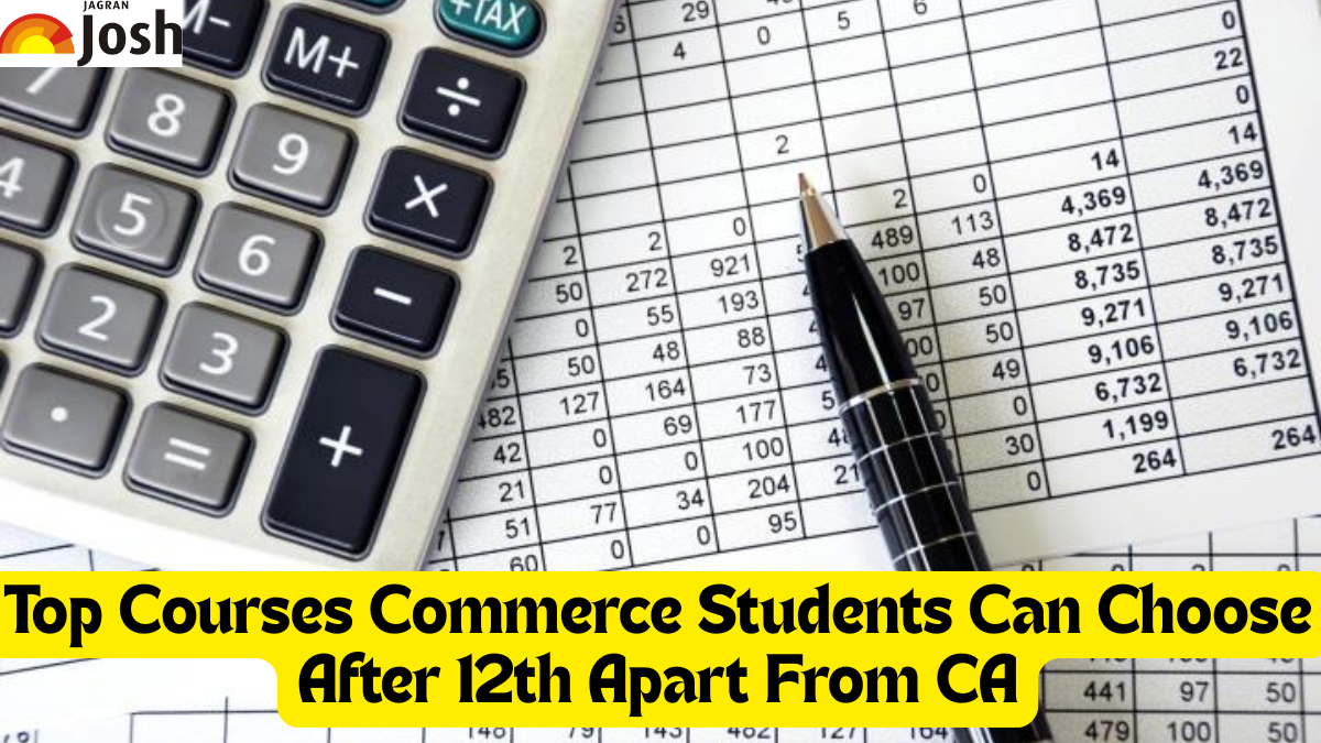 Top Courses Commerce Students Can Choose After 12th Apart From CA