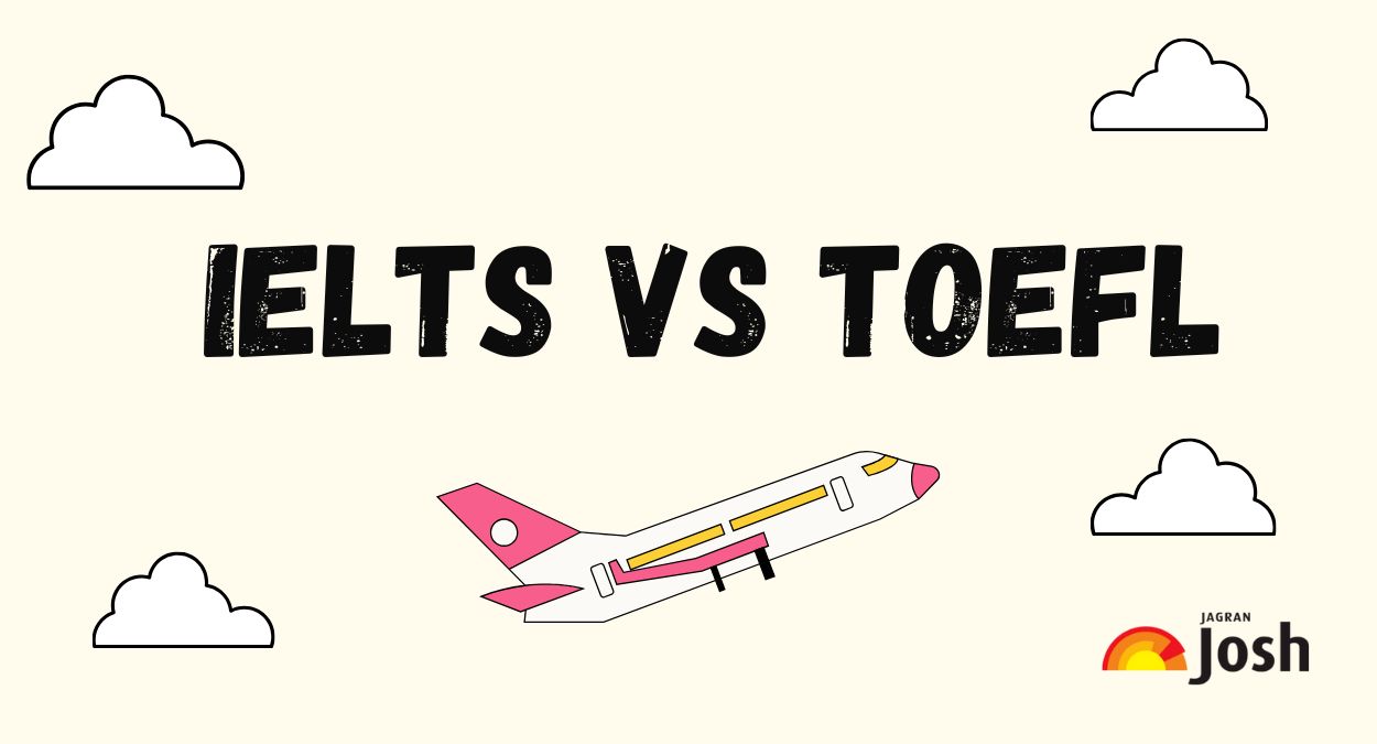 IELTS vs TOEFL: Key Differences, Exam Format, Scoring & Which Is Better for You