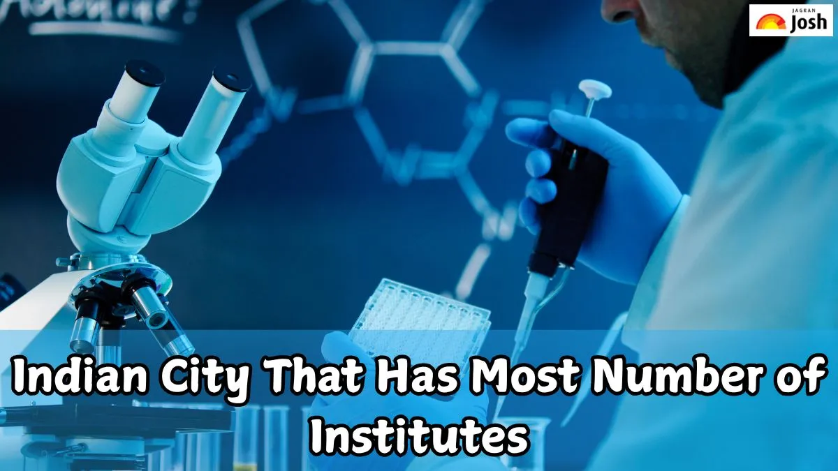 Indian City That Has Most Number of Institutes