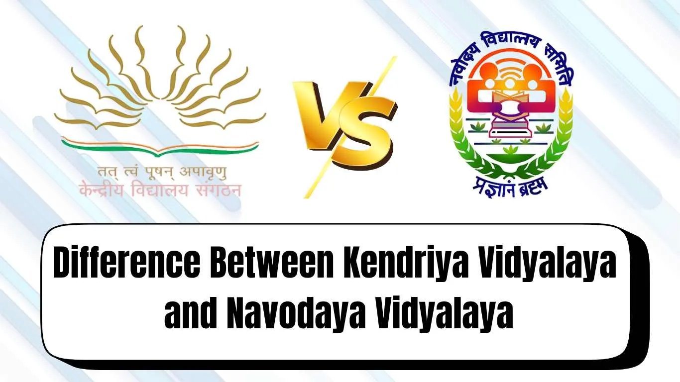 Check Here For Key Difference Between Kendriya Vidyalaya and Navodaya Vidyalaya