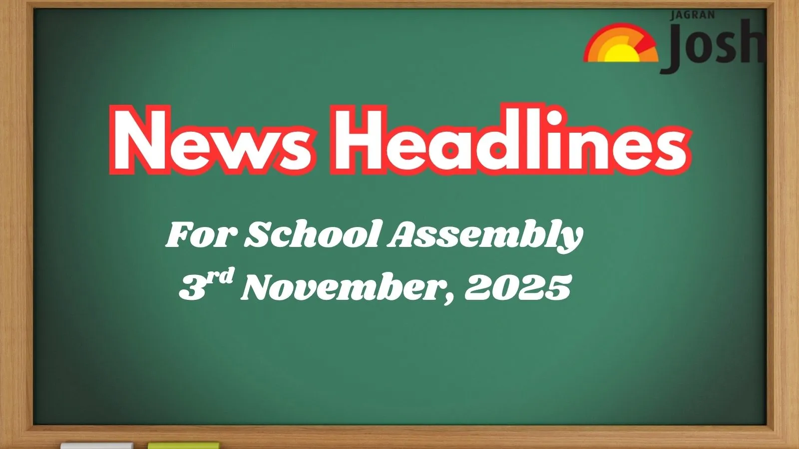 Get here today’s news headlines in English for School Assembly