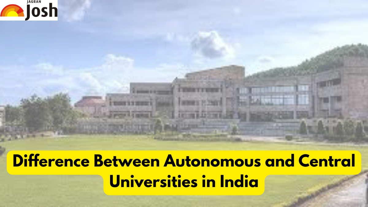 Difference Between Autonomous and Central Universities in India