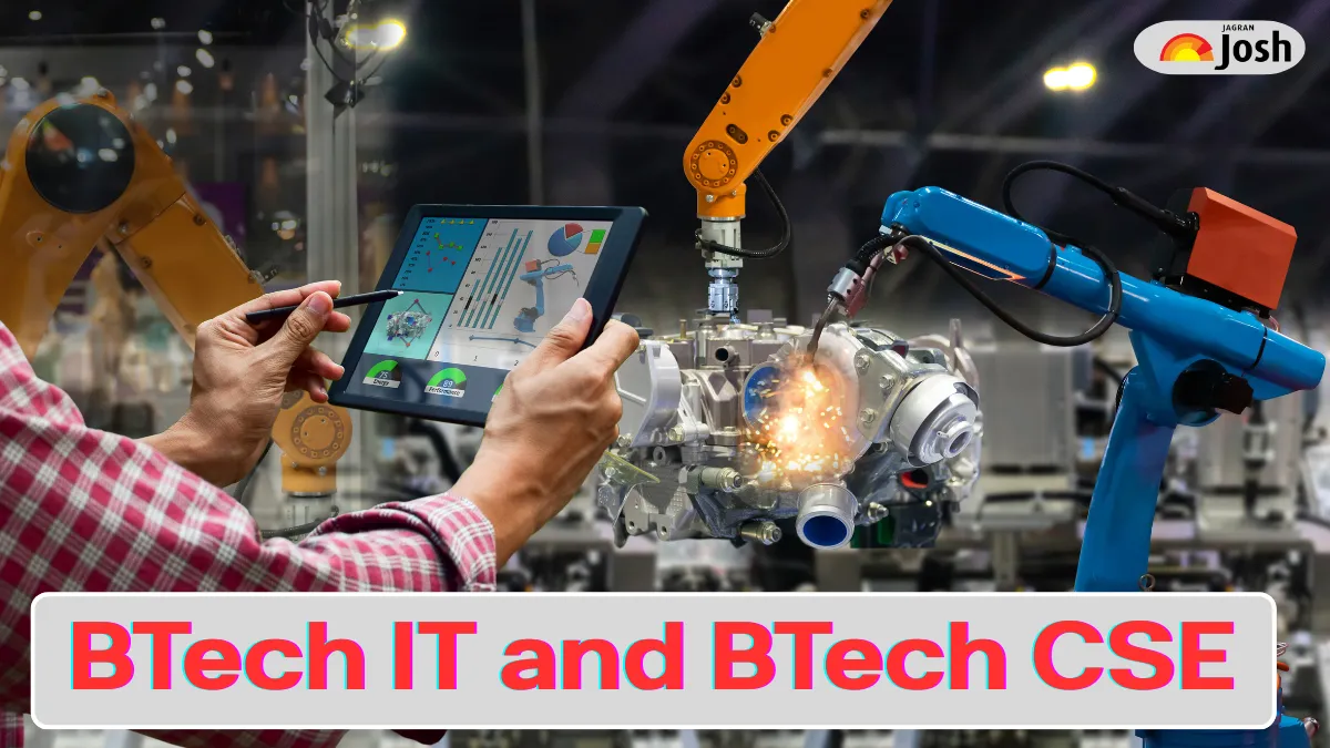 BTech IT and BTech CSE