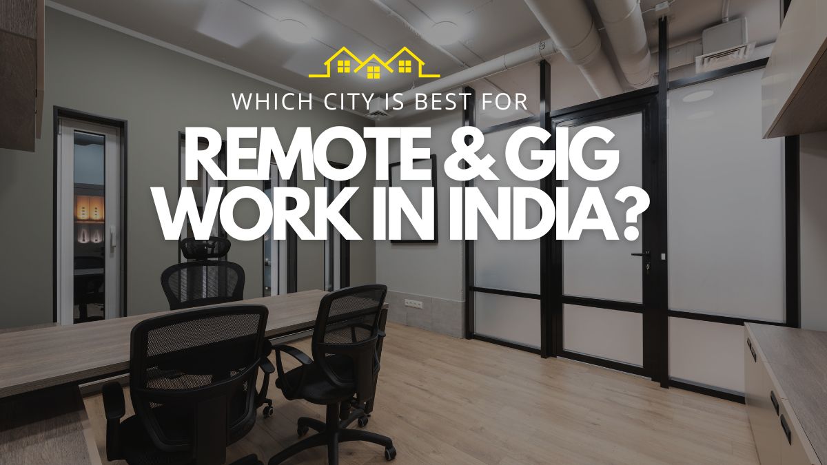 Which City is Best for Remote & Gig Work in India?