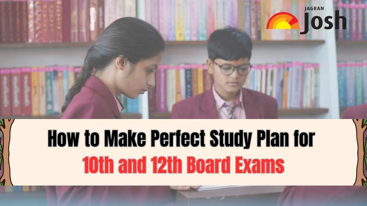 How to Make Perfect Study Plan for 10th and 12th Board Exams (Guide+Tips)