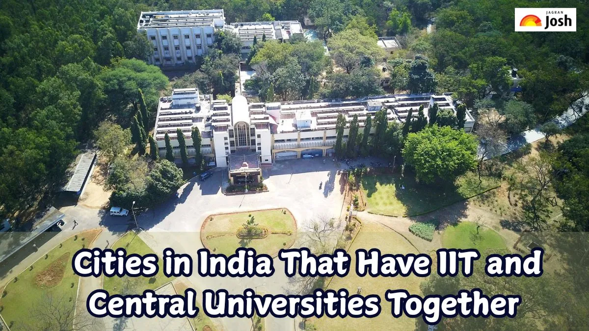Cities in India That Have IIT and Central Universities Together