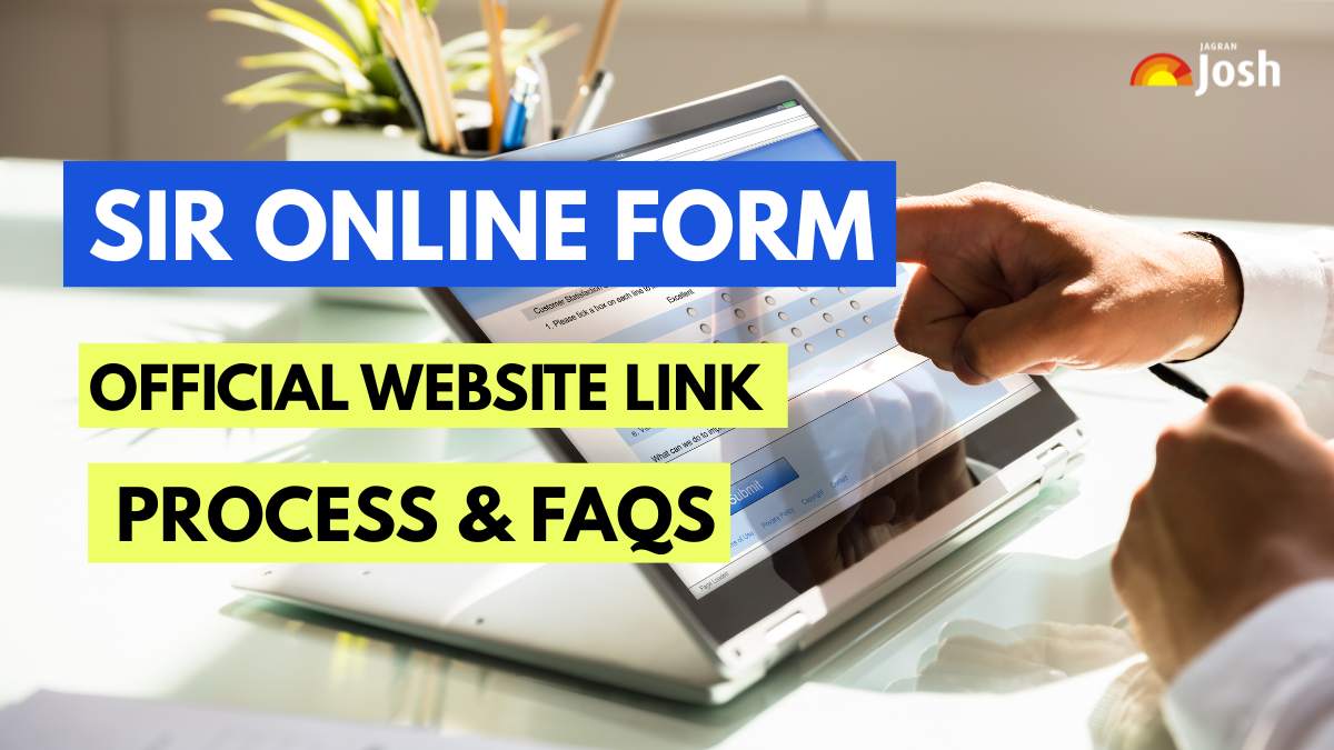 SIR Online Form: Official Website Link, Process and FAQs You Need to Know