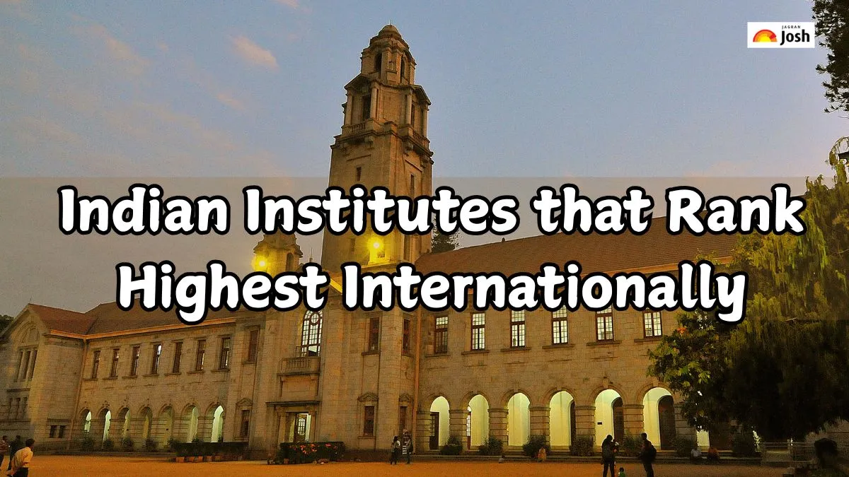 Indian Institutes that Rank Highest Internationally