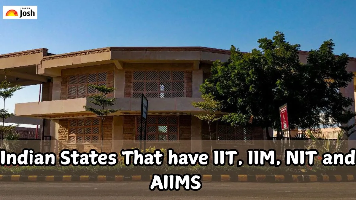 Indian States That have IIT, IIM, NIT and AIIMS