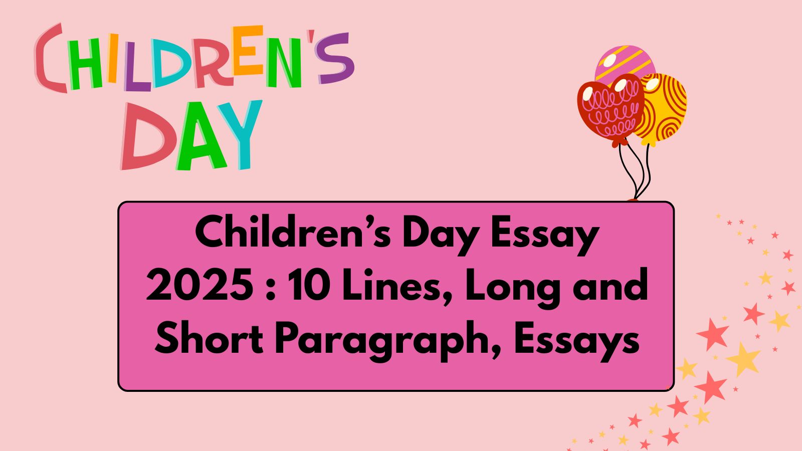 Children’s Day Essay (2025): 10 Lines, Long and Short Paragraph, Essays