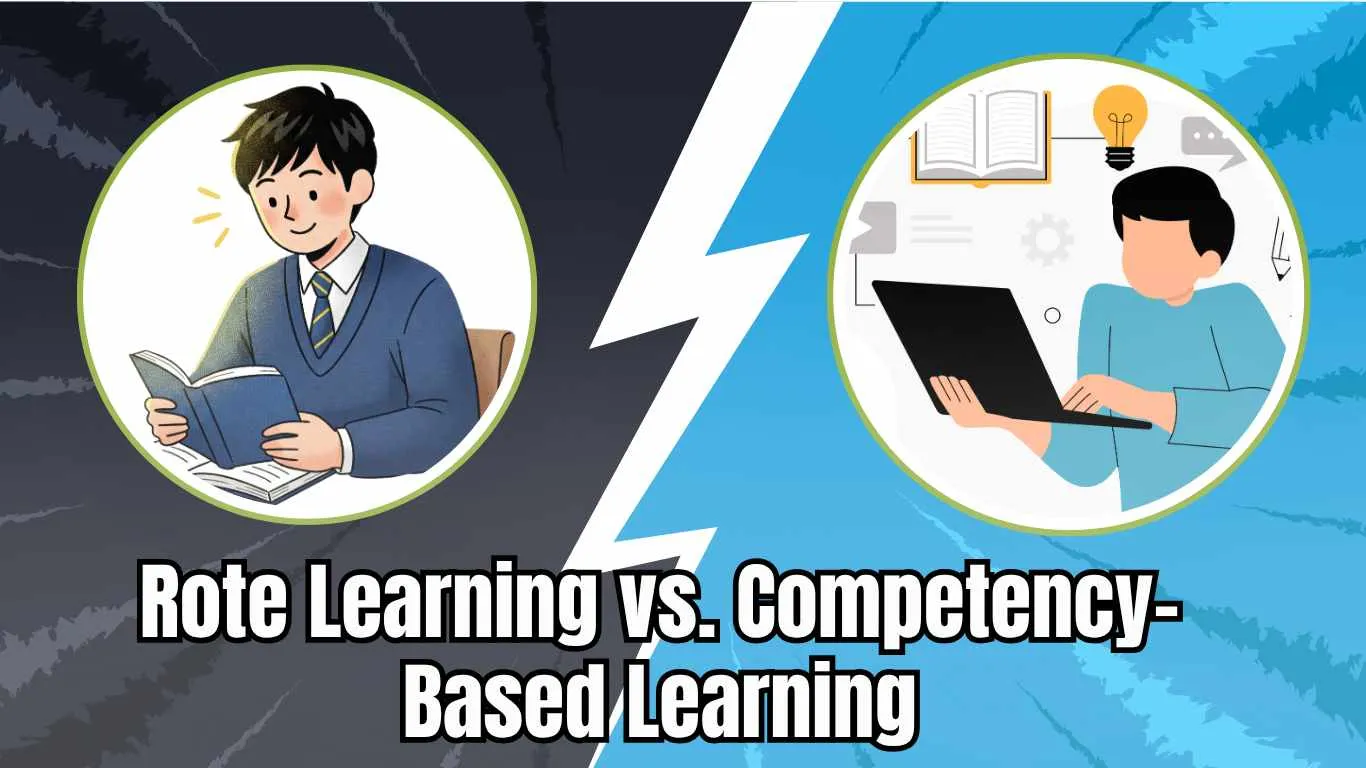 Rote Learning vs. Competency-Based Learning: 15 Key Differences Students Should KNOW