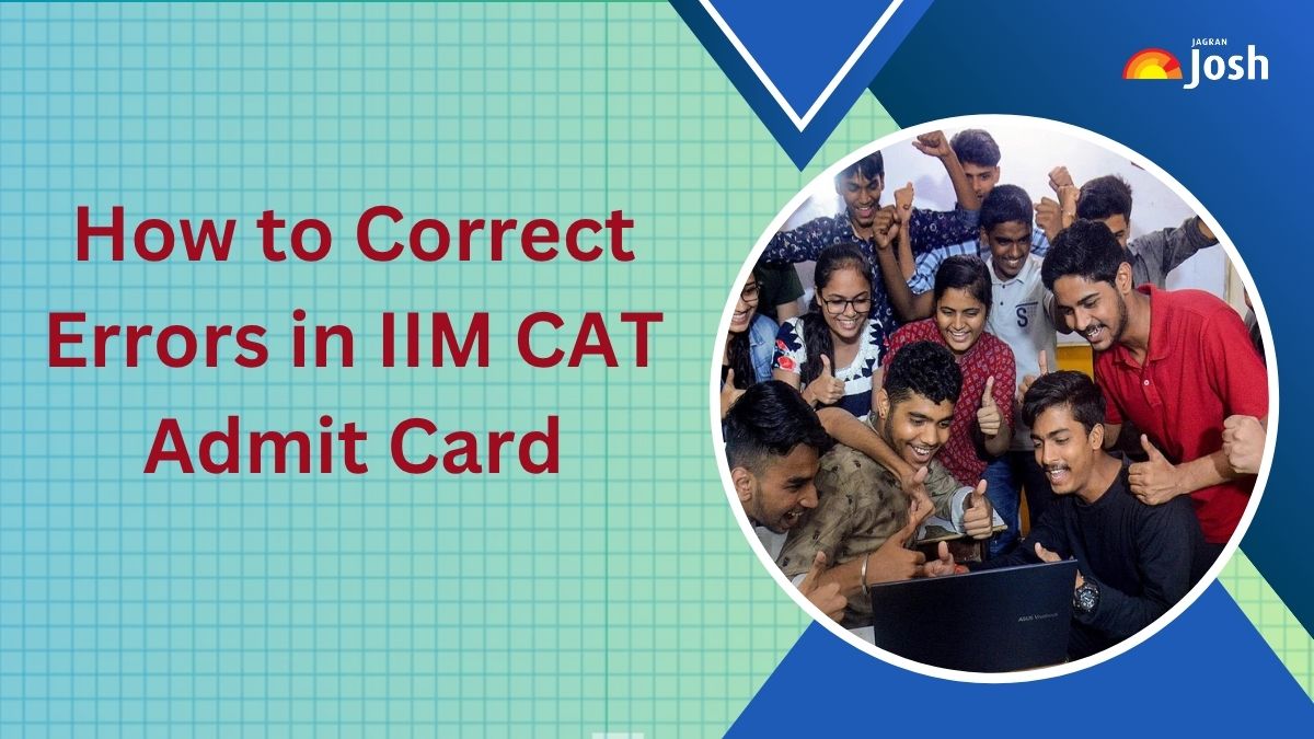 CAT Admit Card 2025: How to Correct Errors in IIM CAT Admit Card and FAQs